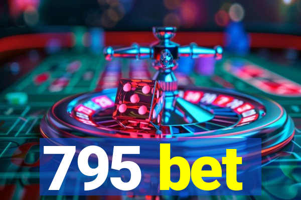 795 bet